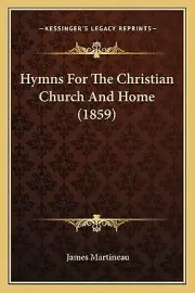 Hymns For The Christian Church And Home (1859)
