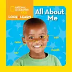 NATIONAL GEOGRAPHIC KIDS LOOK AND LEARN: ALL ABOUT ME(硬頁書)/NATIONAL GEOGRAPHIC SOCIETY【三民網路書店】