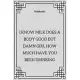 **I know milk does a body good but damn girl how much have you been drinking**: Lined Notebook Motivational Quotes,120 pages,6x9, Soft cover, Matte fi