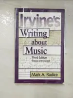 【書寶二手書T7／原文書_I1B】IRVINE’S WRITING ABOUT MUSIC_IRVINE, DEMAR/ RADICE, MARK A./ PAULY, REINHARD G.