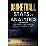 BASKETBALL STATS VS ANALYTICS: A QUICK AND EASY BEGINNERS GUIDE TO BASKETBALL ANALYTICS