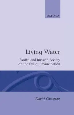 Living Water: Vodka and Russian Society on the Eve of Emancipation