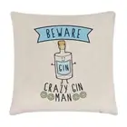 Beware Crazy Gin Man Linen Cushion Cover Pillow - Funny Tonic Joke Drunk