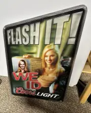 RARE 2004 Coors Light FLASH IT! WE ID Metal Tin Tacker Sign 24x16.5"