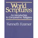 WORLD SCRIPTURES: AN INTRODUCTION TO COMPARATIVE RELIGIONS