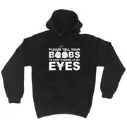 Please Tell Your B Bs To Stop Staring At My Eyes - Funny Novelty Hoodies Hoodie