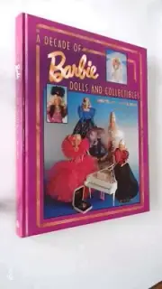 A Decade of Barbie Dolls and Collectibles 1981-1991: Identification and Values