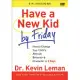 Have a New Kid by Friday: How to Change Your Child’s Attitude, Behavior & Character in 5 Days: a Six-session Study