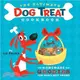 The Ultimate Dog Treat Cookbook ― Homemade Goodies for Man's Best Friend