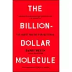 THE BILLION-DOLLAR MOLECULE: THE QUEST FOR THE PERFECT DRUG