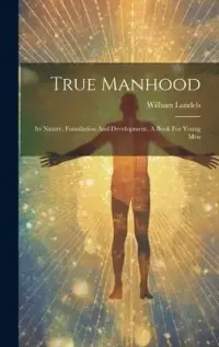 在飛比找博客來優惠-True Manhood: Its Nature, Foun