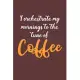 The Tune Of Coffee: Coffee Book, Coffee Journal, Coffee Logbook, Coffee Notebook, Coffee Review, Pour over journal, Pour over log, Pour Ov