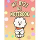 My BT21 RJ Notebook for BTS ARMYs: Wide Ruled Composition Journal for Notes, Diaries, Daily and School Activities and whatever comes to mind.