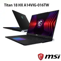 在飛比找蝦皮購物優惠-MSI微星 Titan 18 HX A14VIG-016TW