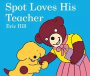 Spot Loves His Teacher by Eric Hill Board book 2009 NEW