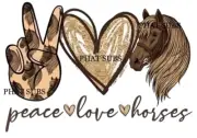 Sublimation Print Peace Love Horses Ready to Press Heat Transfer