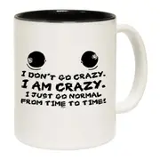 Dont Go Crazy Mug Cup