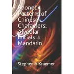 PHONETIC PATTERNS OF CHINESE CHARACTERS: ALVEOLAR INITIALS IN MANDARIN