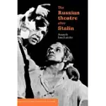 THE RUSSIAN THEATRE AFTER STALIN