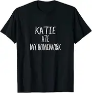 [VidiAmazing] Katie Ate My Homework T-Shirt Name ds499 T-Shirt