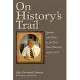 On History’s Trail: Speeches and Essays by the Texas State Historian, 2009-2012