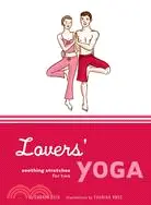 在飛比找三民網路書店優惠-Lovers' Yoga: Soothing Stretch