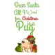 Dear Santa All I Want For Christmas is a Pug: Funny Christmas Gift: Journal For Happy Mothers Filled with Prompts