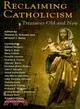 Reclaiming Catholicism: Treasures Old and New