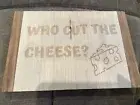 Laser Engraved “Who Cut The Cheese” Board Hand Made Solid Maple & Hickory Woods