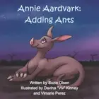 Annie Aardvark: Adding Ants by Davina Delaughter