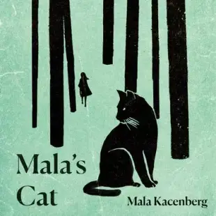 Mala’’s Cat: A Memoir of Survival in World War II