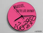 Whatever, you're late anyway / Round Pink - Wall Clock