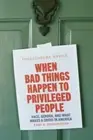 When Bad Things Happen to Privileged People: Race, Gender, and What Makes a