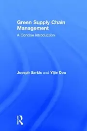 Green Supply Chain Management : A Concise Introduction, Hardcover by Sarkis, ...