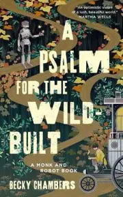 A Psalm for the Wild-Built by Becky Chambers Paperback Book