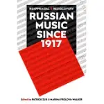 RUSSIAN MUSIC SINCE 1917: REAPPRAISAL AND REDISCOVERY