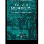 THE ART OF MIDWIFERY EARLY MODERN MIDWIVES IN EUROPE