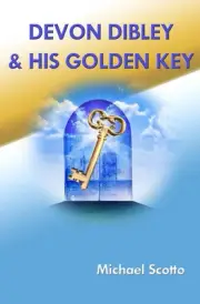 Devon Dibley & His Golden Key: The Adventures at The Haverford School by Michael