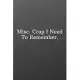 Misc. Crap I Need To Remember.: Funny Notebooks for the Office-To Do List-Checklist With Checkboxes for Productivity 120 Pages 6x9