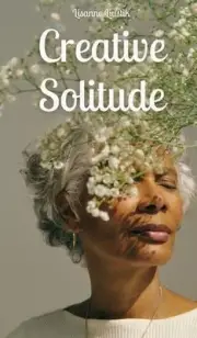 Creative Solitude by Lisanne Liustik Hardcover Book