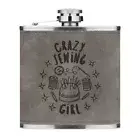 Crazy Sewing Girl Stars 6oz PU Leather Hip Flask Grey Daughter Kids Best Funny