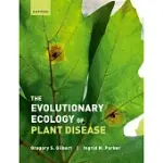 THE EVOLUTIONARY ECOLOGY OF PLANT DISEASE