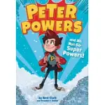 PETER POWERS AND HIS NOT-SO-SUPER POWERS!
