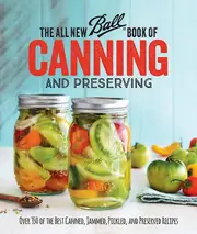The All New Ball Book Of Canning And Preserving by Ball Home Canning Test Kitchen Paperback Book