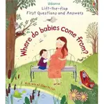 LIFT-THE-FLAP FIRST QUESTIONS & ANSWERS WHERE DO BABIES COME