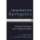 Imaginative Apologetics: Theology, Philosophy, and the Catholic Tradition