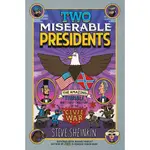 TWO MISERABLE PRESIDENTS ─ THE AMAZING, TERRIBLE, AND TOTALLY TRUE STORY OF THE CIVIL WAR/STEVE SHEINKIN【禮筑外文書店】