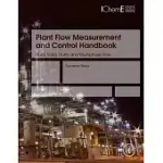 PLANT FLOW MEASUREMENT AND CONTROL HANDBOOK: FLUID, SOLID, SLURRY AND MULTIPHASE FLOW