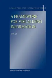 A Framework for Visualizing Information by E.H. Chi (English) Paperback Book