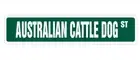 AUSTRALIAN CATTLE DOG Street Sign dog lover herding herd working